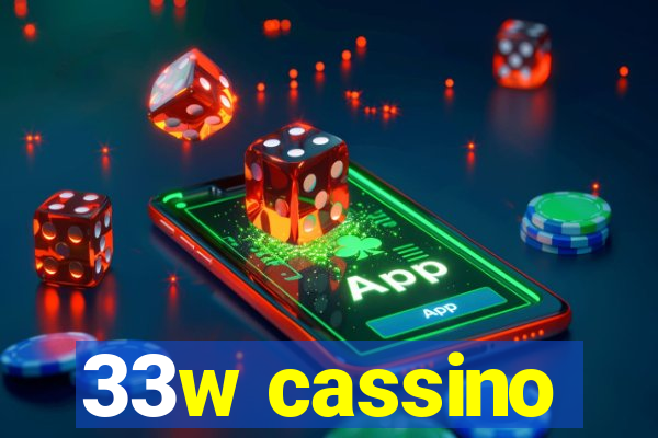 33w cassino